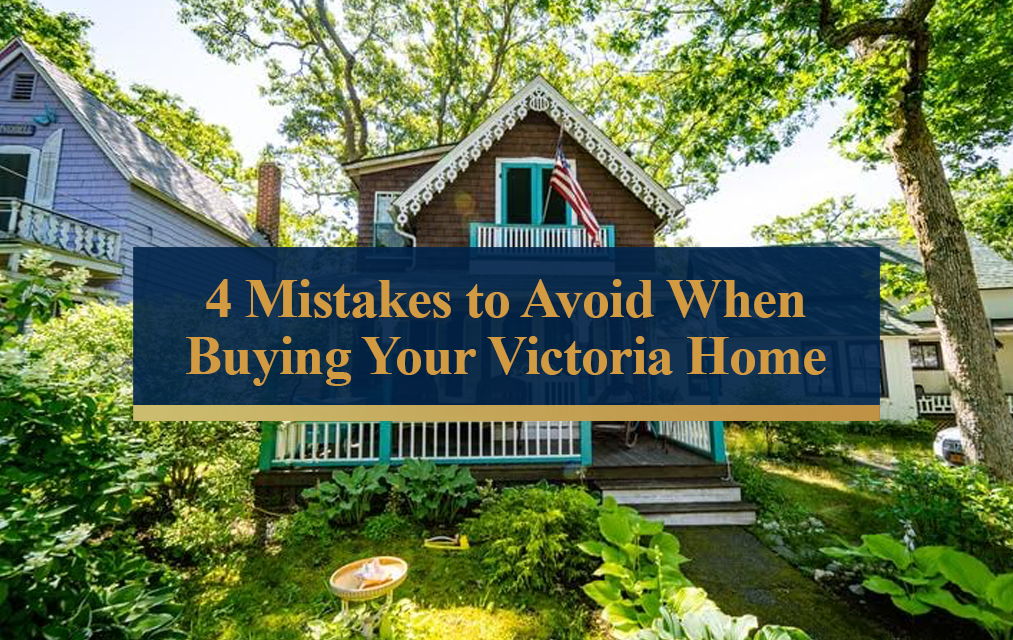 Mistakes to Avoid When Buying Your Victoria Home 