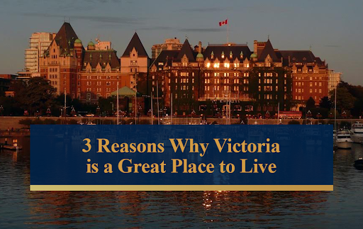 3 Reasons why Victoria is a Great Place to Live