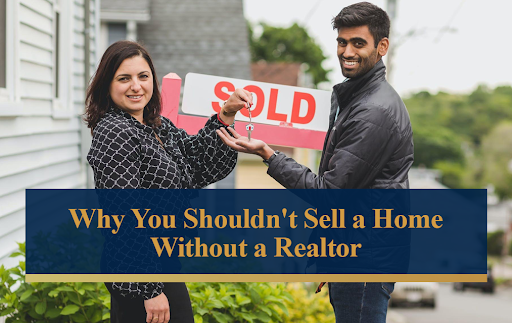 Why you shouldn't sell a home without a realtor