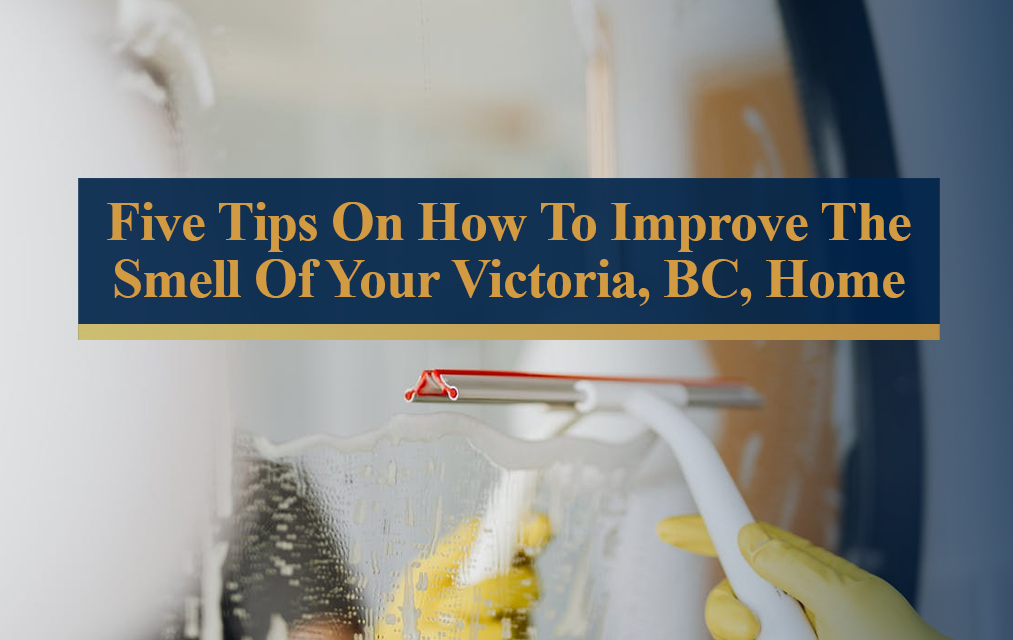 Tips to Improve the Smell of Your Victoria BC Home