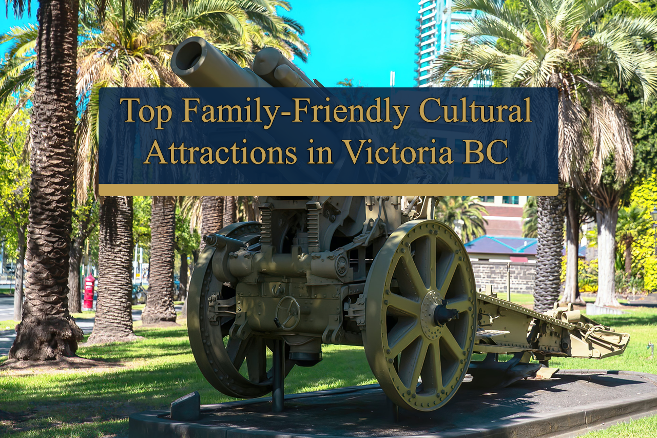 Top Family-Friendly Cultural Attractions in Victoria BC