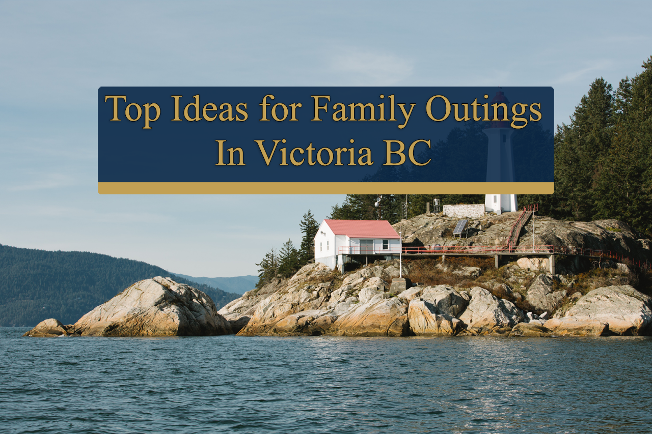 Top Ideas for Family Outings in Victoria BC