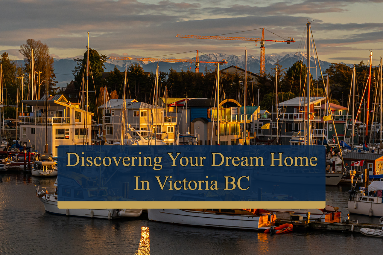 Discovering your dream home in Victoria BC