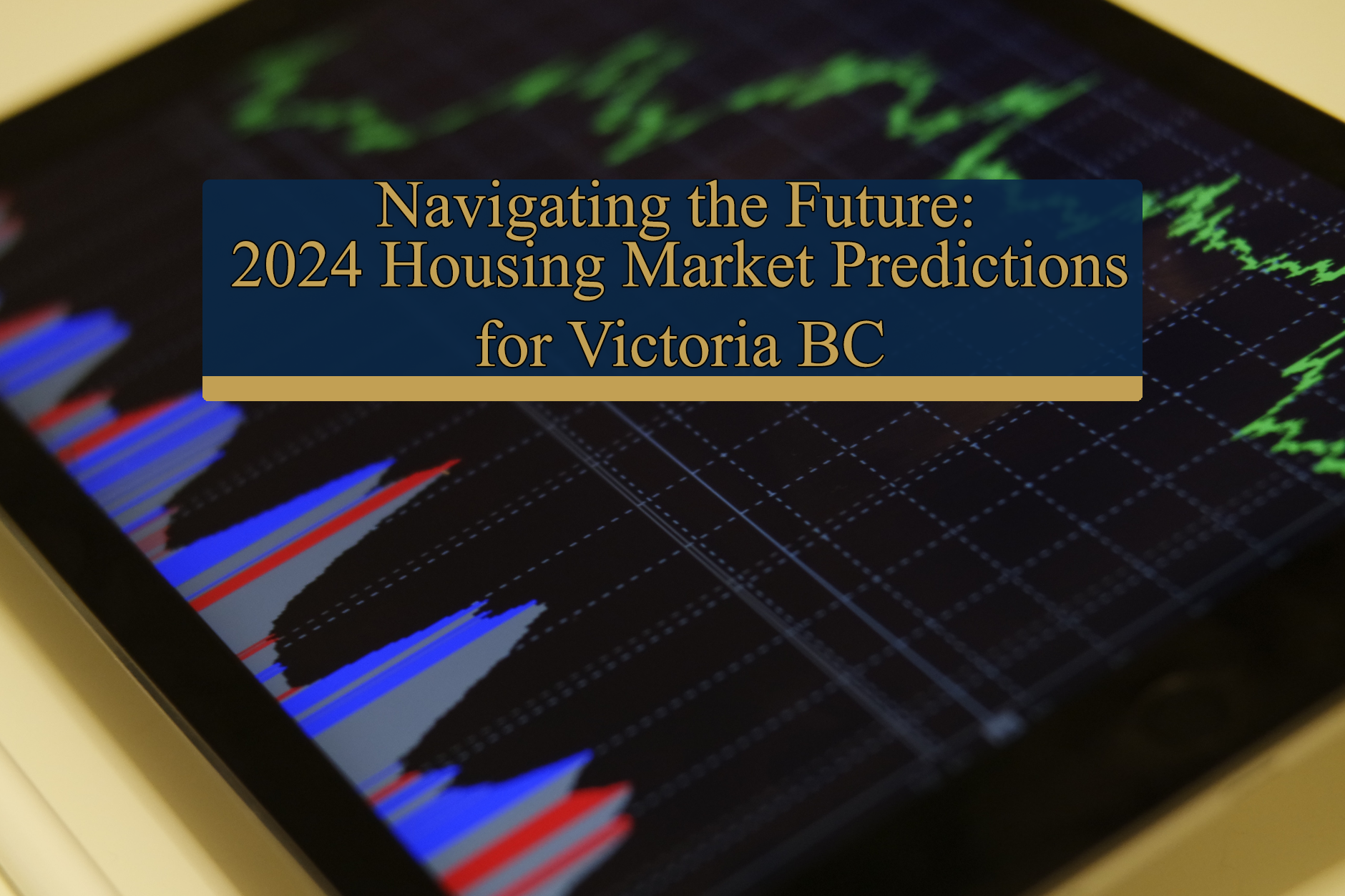 2024 Housing Market Predictions for Victoria BC