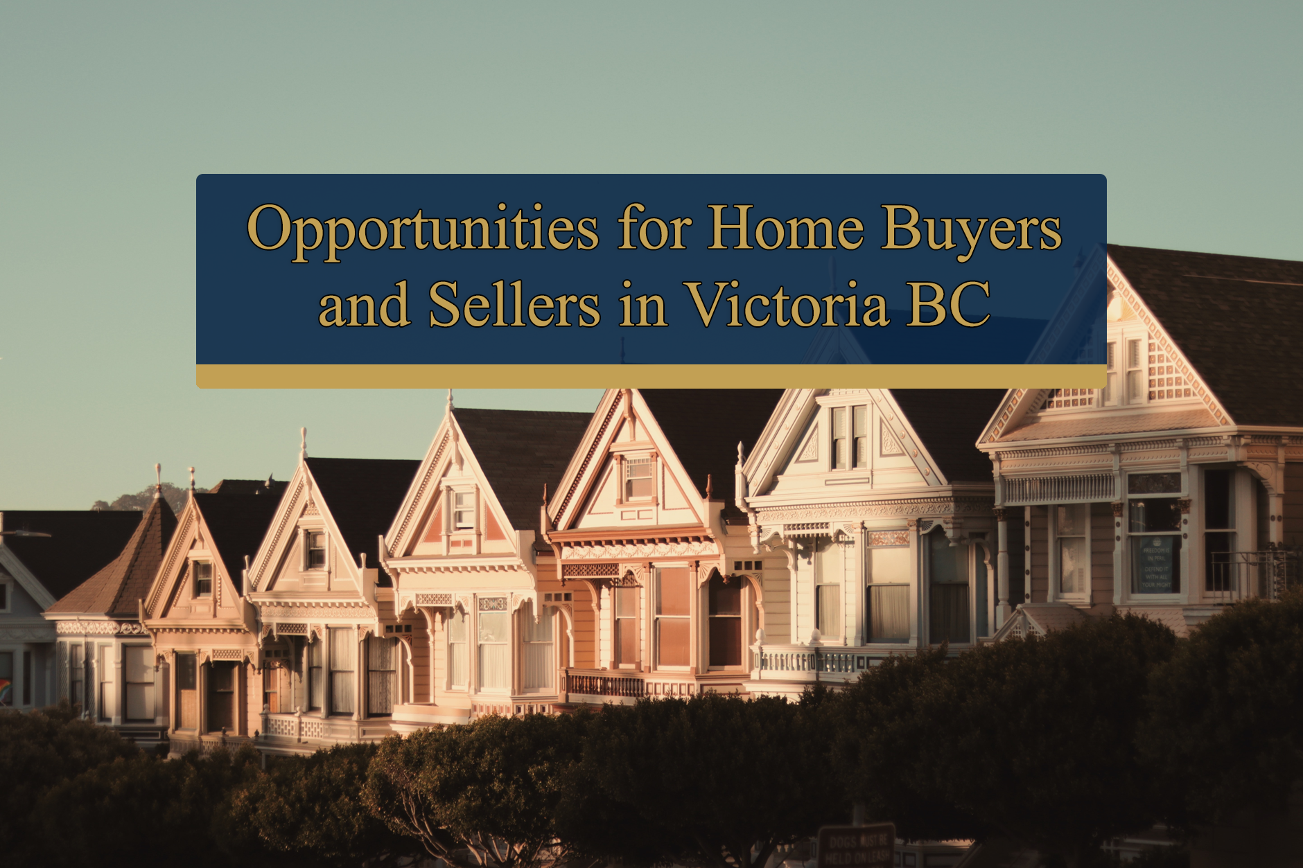Opportunities for Home Buyers and Sellers in Victoria BC