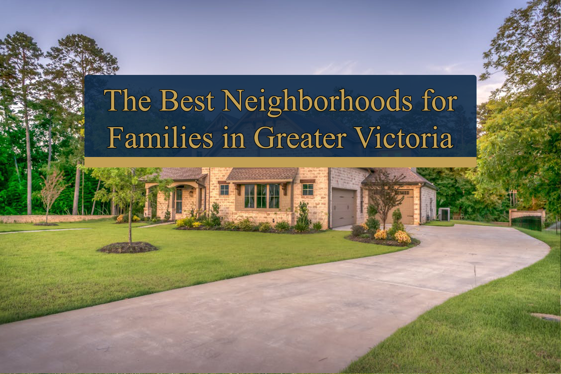 The Best Neighborhoods for Families in Greater Victoria